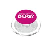Can I Pet That Dog Mom Funny Dog Paw Print Pet Dogs Lovers PopSockets PopGrip para MagSafe