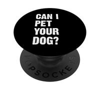 Can I Pet Your Dog PopSockets PopGrip Adhesivo