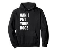 Can I Pet Your Dog Sudadera con Capucha