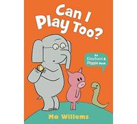 Can I Play Too? (Elephant and Piggie)