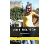 Can I Talk To 'Em: punk ass parents
