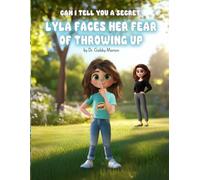 Can I Tell You a Secret?: Lyla Faces Her Fear of Throwing Up