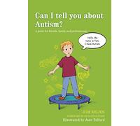 Can I Tell You about Autism?: A Guide for Friends, Family and Professionals