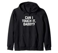 Can I Touch It, Daddy? - Divertido Dicho sarcástico Lindo Novedad Sudadera con Capucha