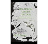 Can Neither Confirm nor Deny, Volume 2: An Historian’s Take on the UFO phenomenon from the Ancient World to 1969