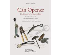Can opener. The History of a Kitchen Tool: From the Collection of Tomato Museum of Parma (Cucina storica)