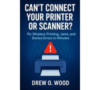 Can’t Connect Your Printer or Scanner?: Fix Wireless Printing, Jams, and Device Errors in Minutes
