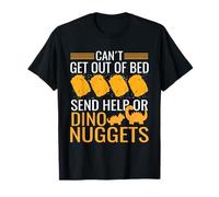 Can´t Get Out Of Bed Dino Nuggets Chicken Nugget Dinosaur Camiseta