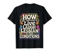 Can’t Live Laugh Lesbian in These Conditions - Camiseta gráfica económica