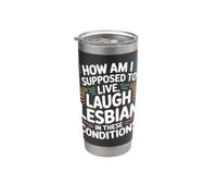 Can’t Live Laugh Lesbian in These Conditions - Vaso térmico de acero inoxidable de doble pared