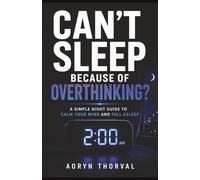 Can’t Sleep Because of Overthinking? (The Mental Energy Series By Aoryn Thorval)