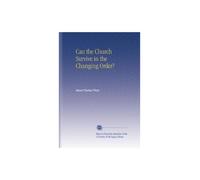 Can the Church Survive in the Changing Order?
