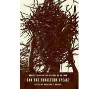 Can the Subaltern Speak?: Reflections on the History of an Idea