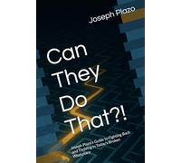 Can They Do That?!: Joseph Plazo’s Guide to Fighting Back and Thriving in Today’s Broken Workplace