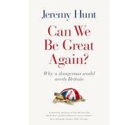 Can We be Great Again?: Why a Dangerous World Needs Britain