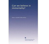 Can we believe in immortality?