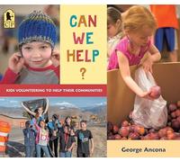 Can We Help?: Kids Volunteering to Help Their Communities