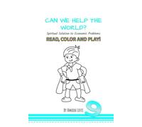 CAN WE HELP THE WORLD?: A Spiritual Solution to Economic Problems (SPIRITUAL PRINCIPLES FOR CHILDREN INSPIRED BY THE WRITINGS OF THE BAHÁ'Í FAITH.)