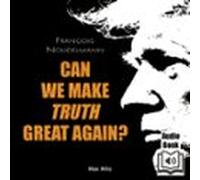 Can We Make Truth Great Again? (audiolibro)