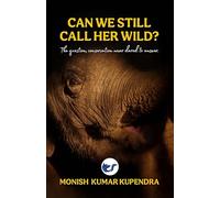 Can we still call her wild?: The question, conservation never dared to ask