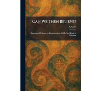 Can We Then Believe?: Summary of Volumes on Reconstruction of Belief and Reply to Criticisms