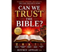Can We Trust the Bible?: The Historical, Archaeological, and Manuscript Evidence for the Reliability of Scripture.
