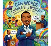Can Words Change The World? The Amazing Story Of Martin Luther King Jr.: (Black History Month Biography Picture Book For Kids)