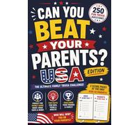 Can You Beat Your Parents? USA Edition: 250 Fun Family Trivia Questions for Kids, Teens & Parents | America Turns 250 Celebration Edition | 4th of July USA Quiz Challenge for Game Nights & Road Trips
