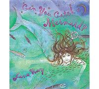 Can You Catch a Mermaid?
