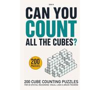 CAN YOU COUNT ALL THE CUBES?: 200 Cube Counting Puzzles for 3D Spatial Reasoning, Visual Logic & Brain Training (Spatial Reasoning Puzzle Series)