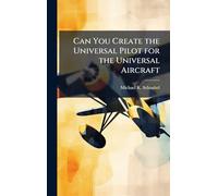 Can You Create the Universal Pilot for the Universal Aircraft