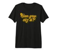 Can You Dig It? Vintage 70S 80S Camiseta Premium