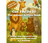 Can You Do It? The Animal Actions Book: Stomp, leap, and growl along with animals big and small! (Can You Do It? The Actions Book Series)