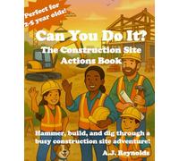 Can You Do It? The Construction Site Actions Book: Hammer, build, and dig through a busy construction site adventure! (Can You Do It? The Actions Book Series)