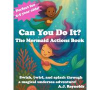 Can You Do It? The Mermaid Actions Book: Swish, twirl, and splash through a magical undersea adventure! (Can You Do It? The Actions Book Series)