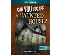 Can You Escape a Haunted House?: An Interactive Paranormal Adventure (You Choose Books)