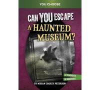 Can You Escape a Haunted Museum?: An Interactive Paranormal Adventure (You Choose Books)