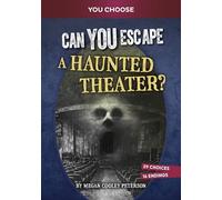 Can You Escape a Haunted Theater?: An Interactive Paranormal Adventure (You Choose Books)