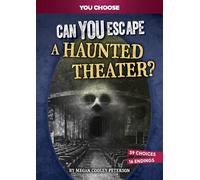 Can You Escape a Haunted Theater?: An Interactive Paranormal Adventure (You Choose Books)
