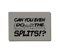Can You Even Do The Splits - Placa de metal con texto en inglés