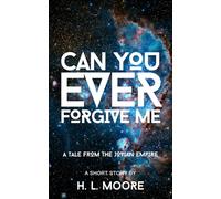 Can You Ever Forgive Me (Tales from the Jovian Empire)