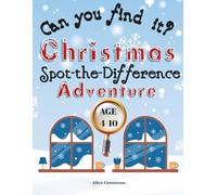 Can You Find It? Christmas Spot-the-Difference Adventure for Kids Age 4 to 10: Can You Find It? Holiday Fun & Challenge Christmas Spot-the-Difference Adventure for Kids Age 4 to 10