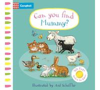 Can You Find Mummy?: A soft flaps book for babies (Campbell Axel Scheffler)