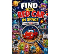 Can You Find Sally? Find The Red Car Space Edition - A Fun Search And Find Book: Hidden Object Games, S nd Find Activities & Picture Puzzles for Toddlers, Preschool & Kindergarten Kids