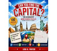 Can You Find the Capital?: 100 Geography Word Search Puzzles Featuring the Capitals of the World