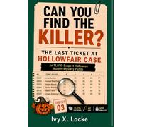 Can You Find the Killer? The Last Ticket at Hollowfair Case: An 11,016-Suspect Halloween Murder-Mystery Puzzle (Can You Find the Killer? Halloween Case Files)