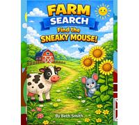 Can You Find the Sneaky Mouse?: A Fun Farm & Garden Search Book for Kids (Farm Fun for Kids Series)