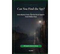 Can You Find the Spy?: Solve Mystery Cases, Spot the Secret Agent & Crack Hidden Clues (Mystery Puzzle Collection)