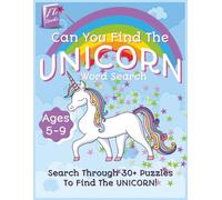 Can You Find The Unicorn Word Search: Seek and Find Book For Kids Ages 5-9 | Fun Entertainment Brain Booster Activities | 30+ Engaging Puzzles 8.5''x11'' 72 Pages (FL Books)