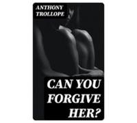 Can You Forgive Her? (ebook)